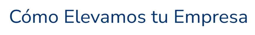 Cómo Elevamos Tu Empresa